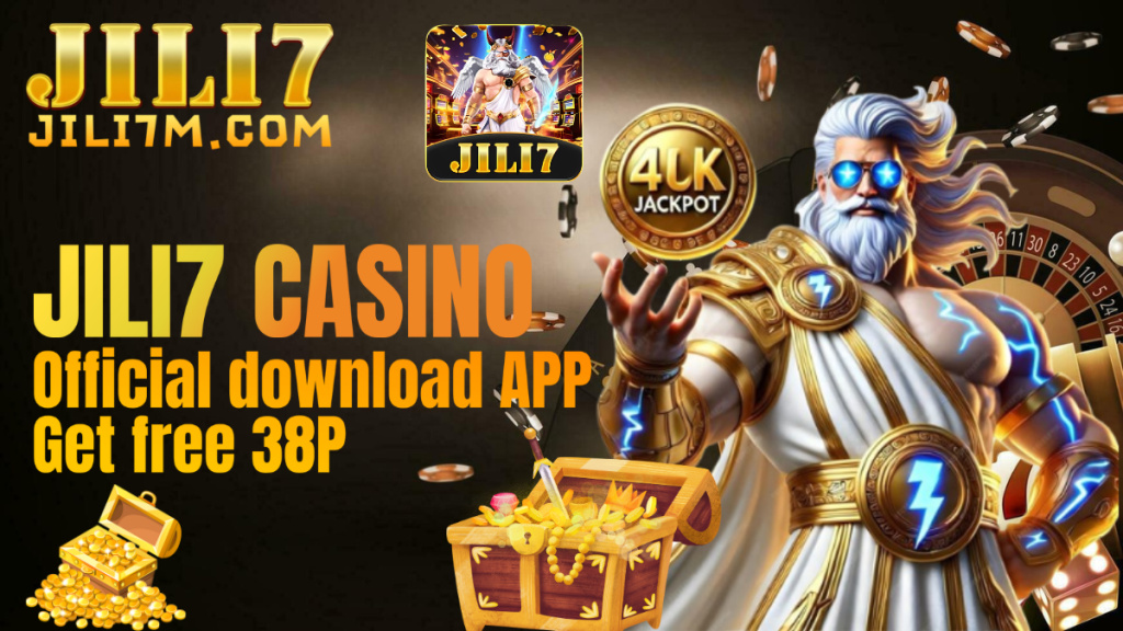 JILI7 Casino | Jili7m.com - Official download APP get free 38P