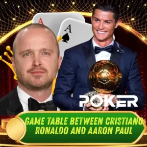 Game Table Between Cristiano Ronaldo and Aaron Paul