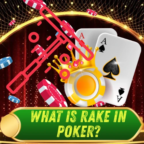 What is Rake in Poker? General Information You  Need to Know