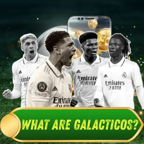 What are Galacticos? Important Information Related to Galacticos
